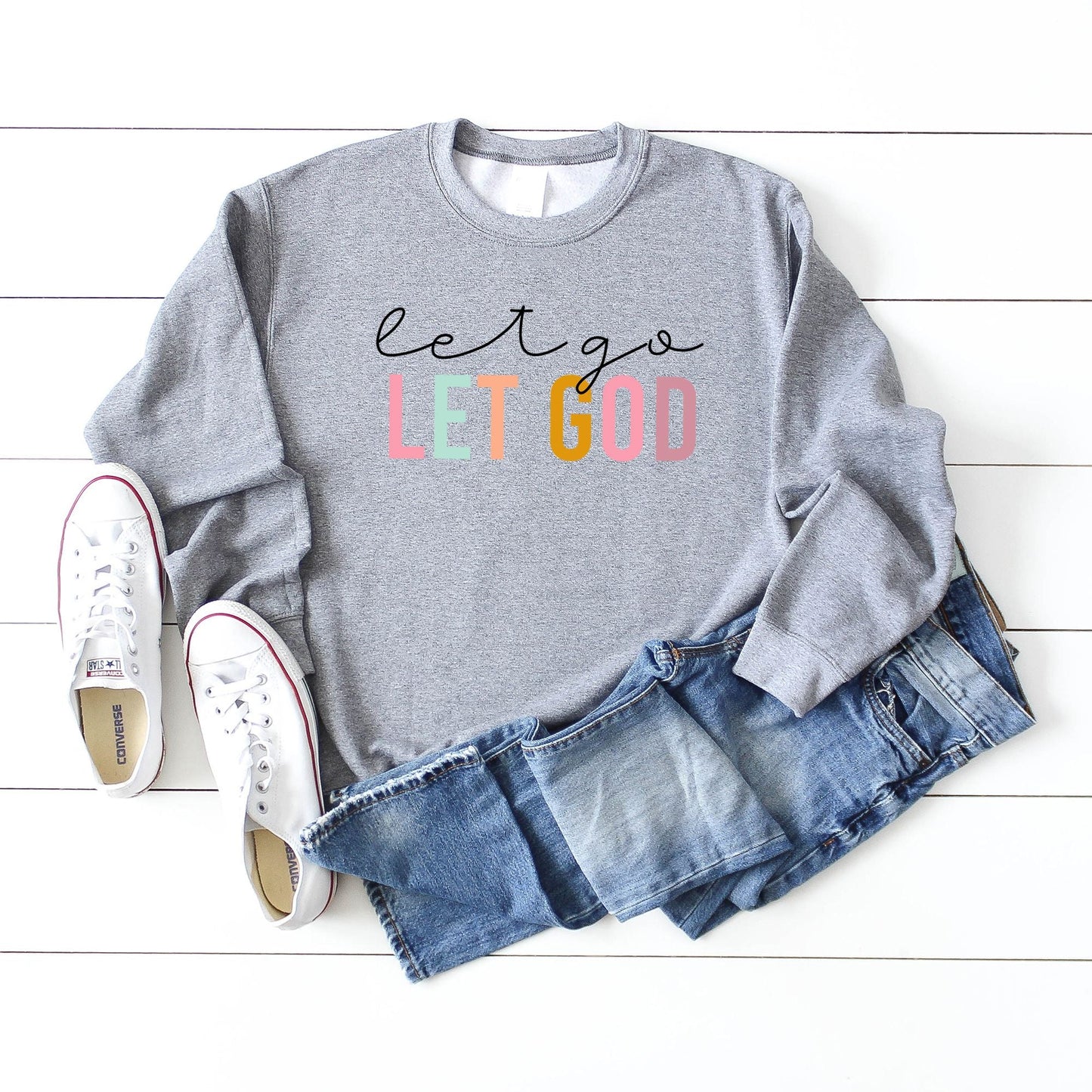 Let Go Let God Colorful | Sweatshirt