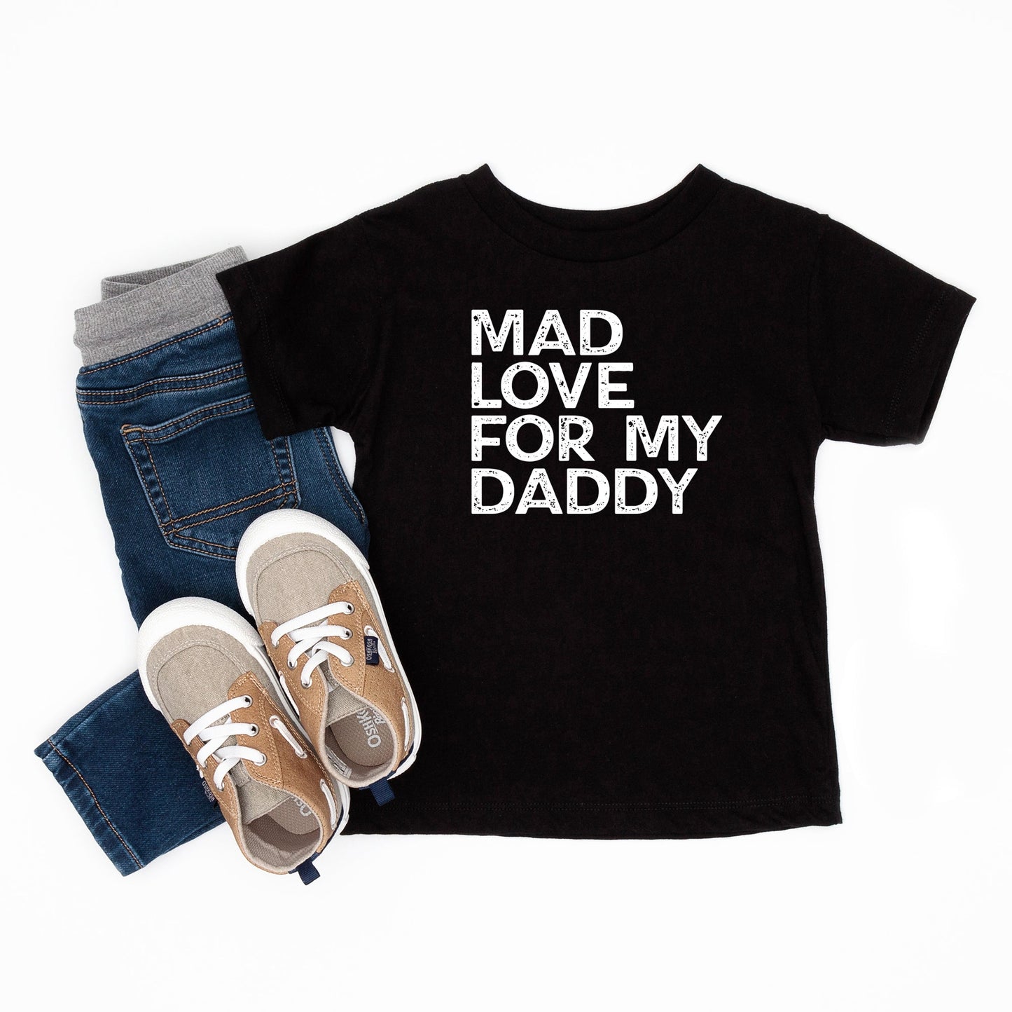 Mad Love For My Daddy Distressed | Toddler Short Sleeve Crew Neck