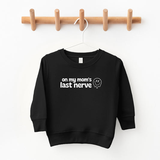 Mom's Last Nerve | Toddler Sweatshirt