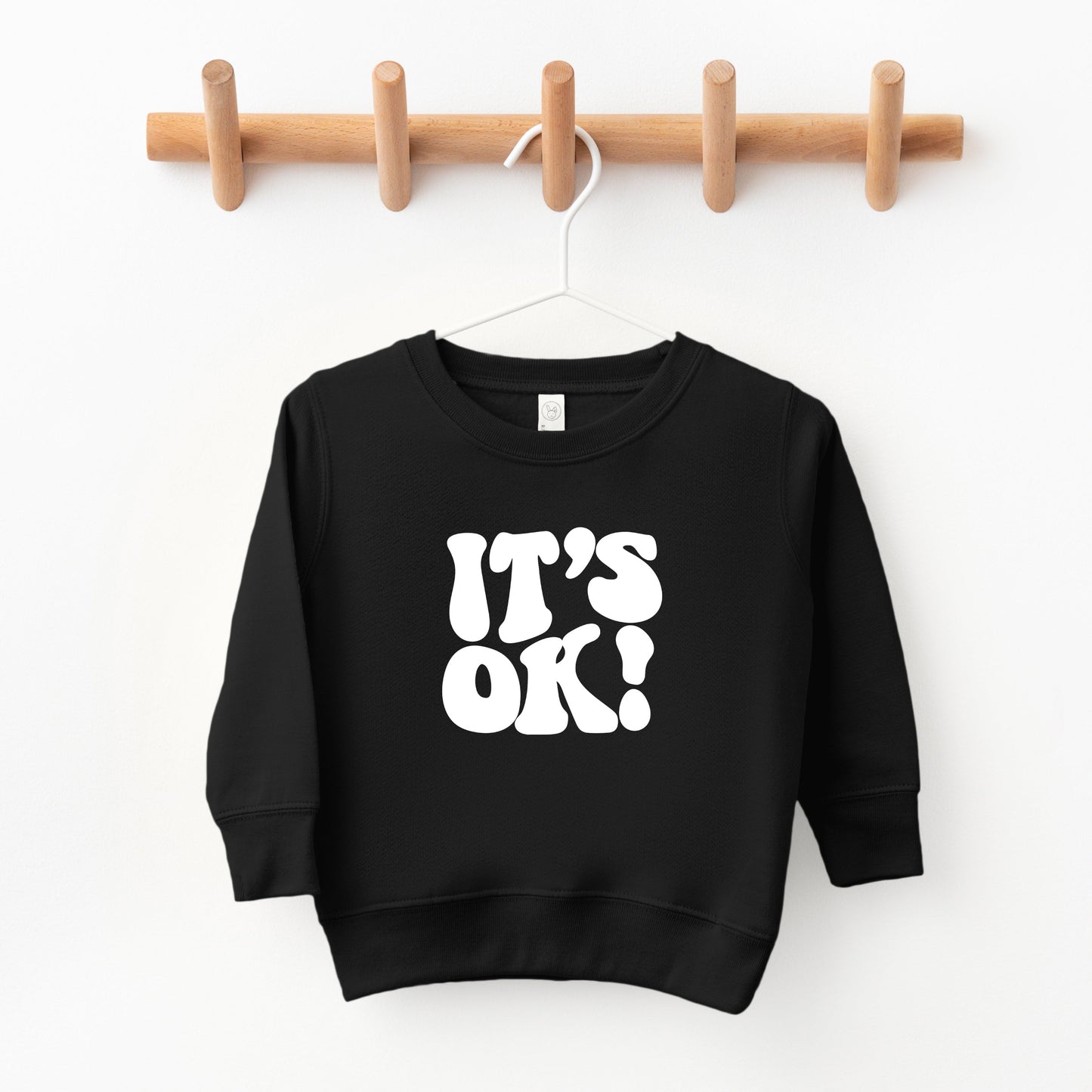 It's Ok | Toddler Sweatshirt