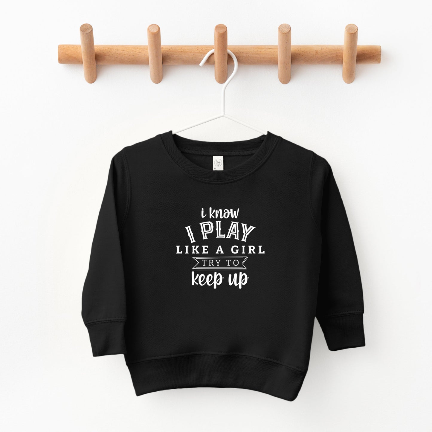 Play Like a Girl | Toddler Sweatshirt
