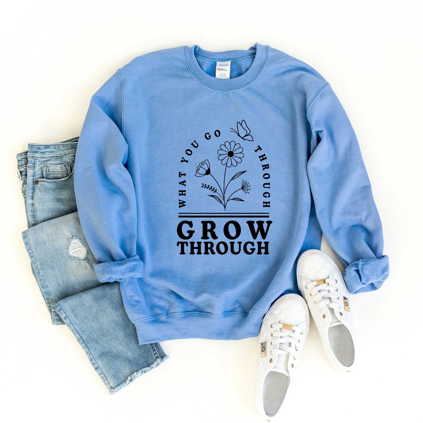 Go Through What You Grow Through | Sweatshirt