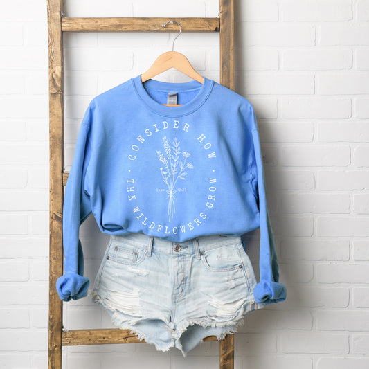 Consider How The Wildflowers Grow | Sweatshirt