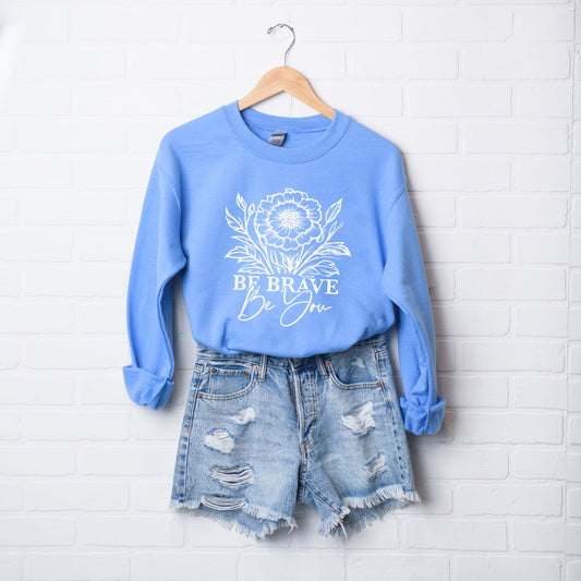 Be Brave Be You | Graphic Sweatshirt