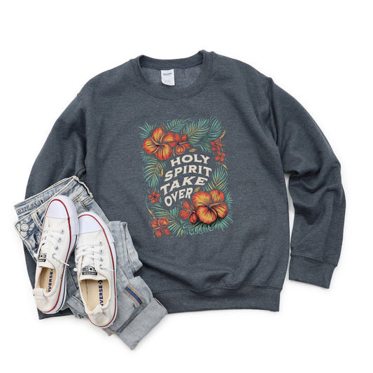 Holy Spirit Take Over| Graphic Sweatshirt