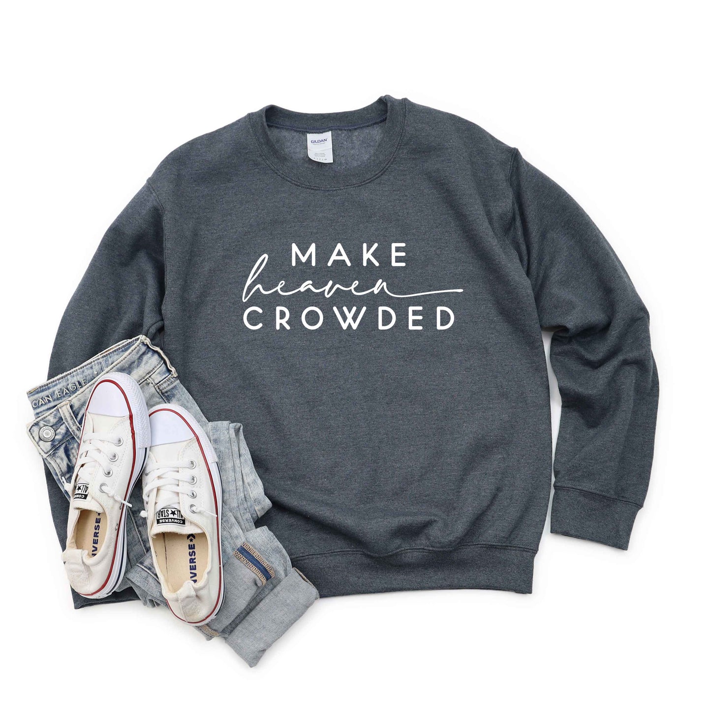 Make Heaven Crowded | Sweatshirt