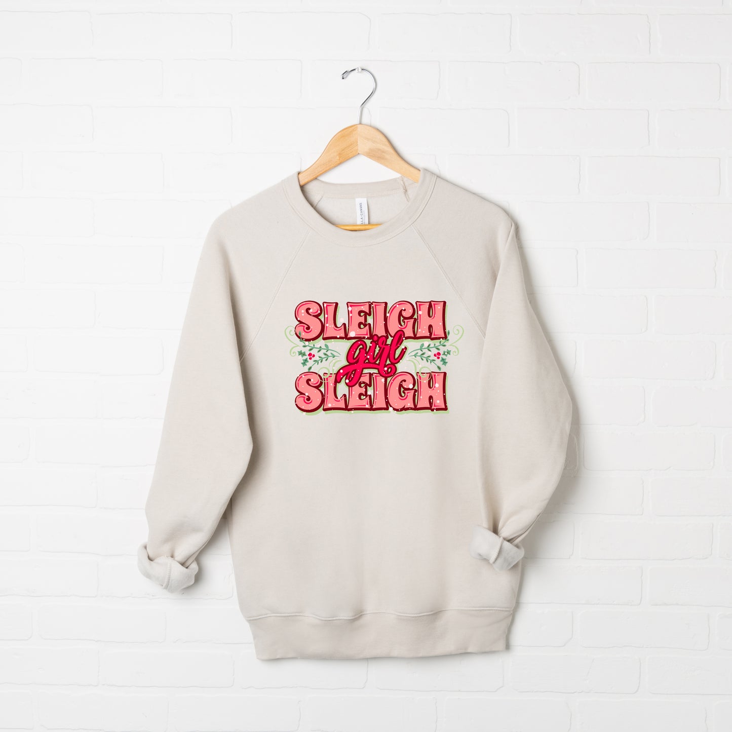 Sleigh Girl Sleigh | Bella Canvas Sweatshirt