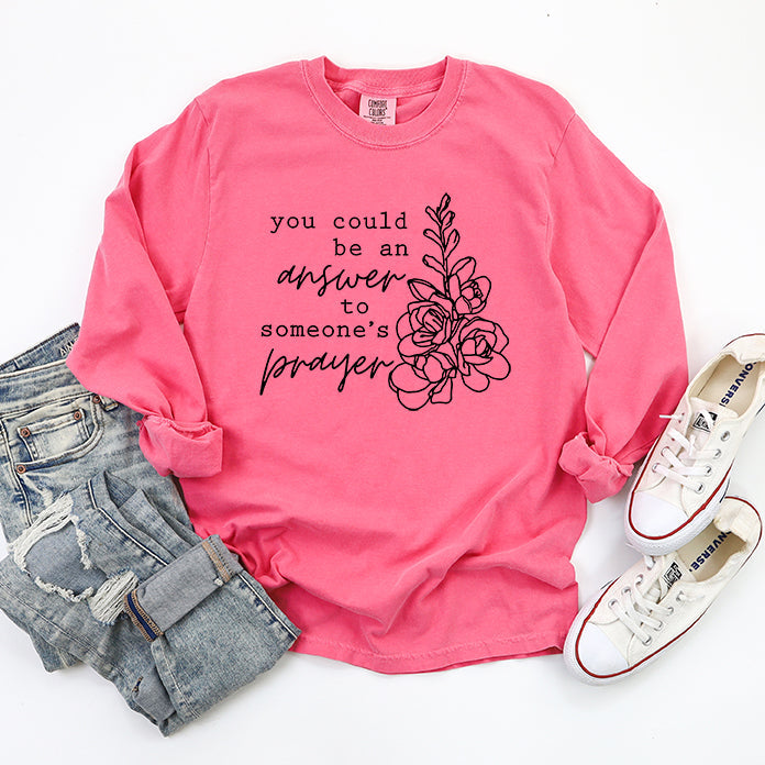 Answer To Someone's Prayer | Garment Dyed Long Sleeve