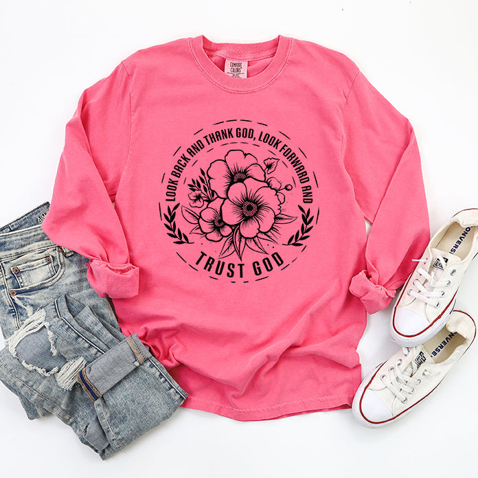 Thank God Trust God Flower | Garment Dyed Long Sleeve