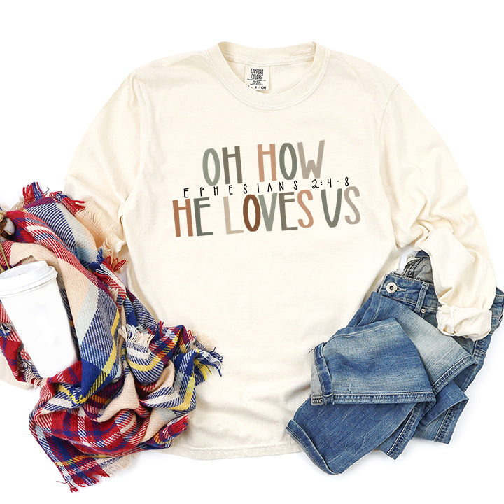 How He Loves Us | Garment Dyed Long Sleeve