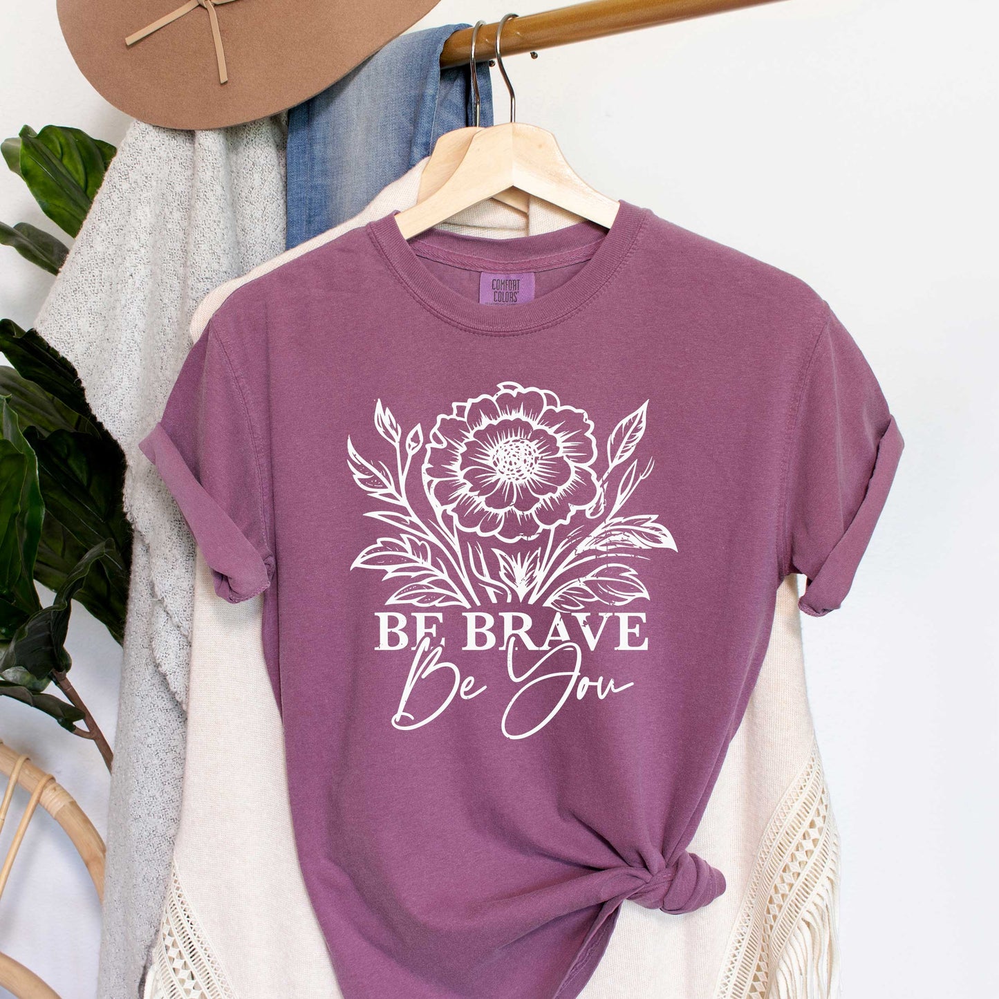 Be Brave Be You | Garment Dyed Tee