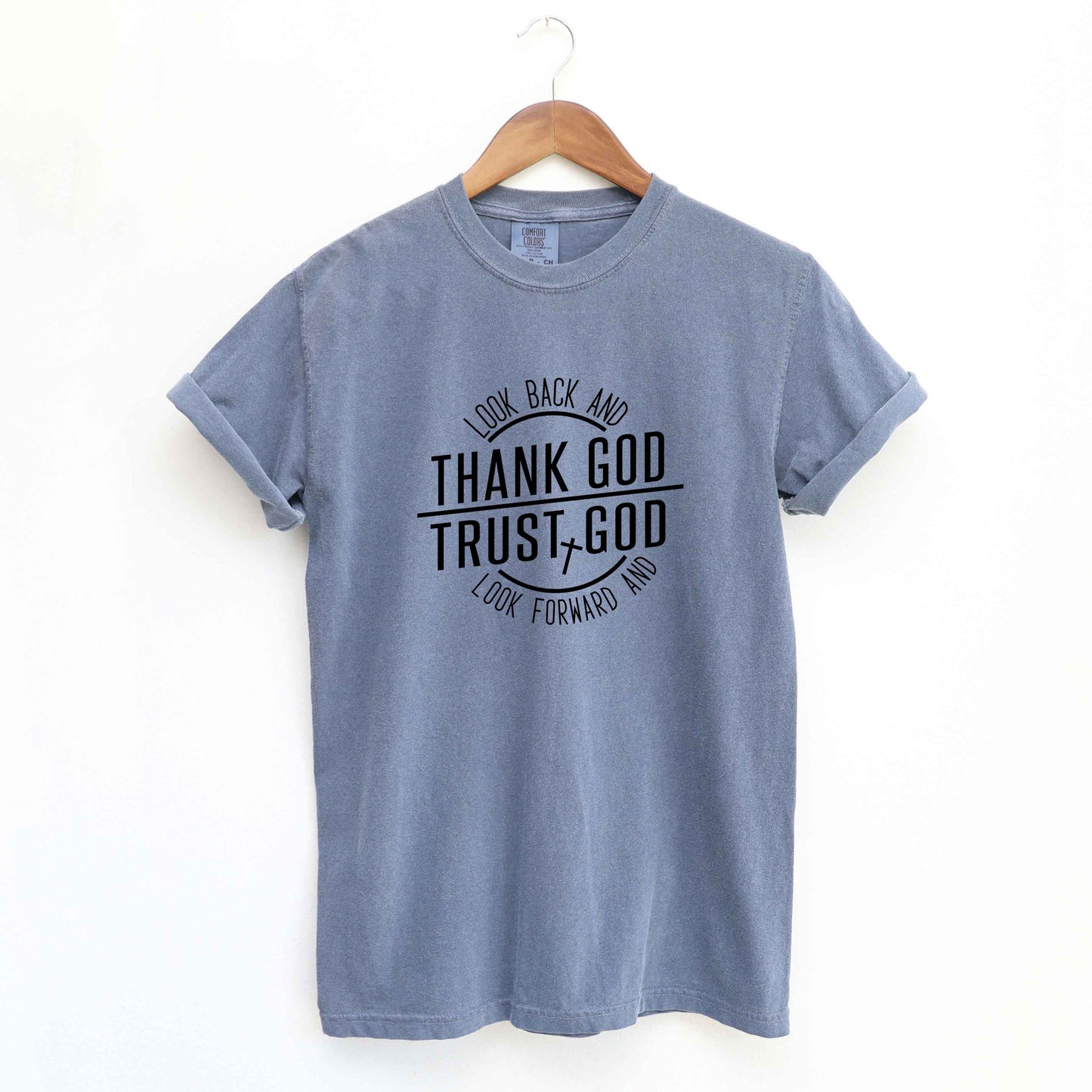 Thank And Trust God | Garment Dyed Tee