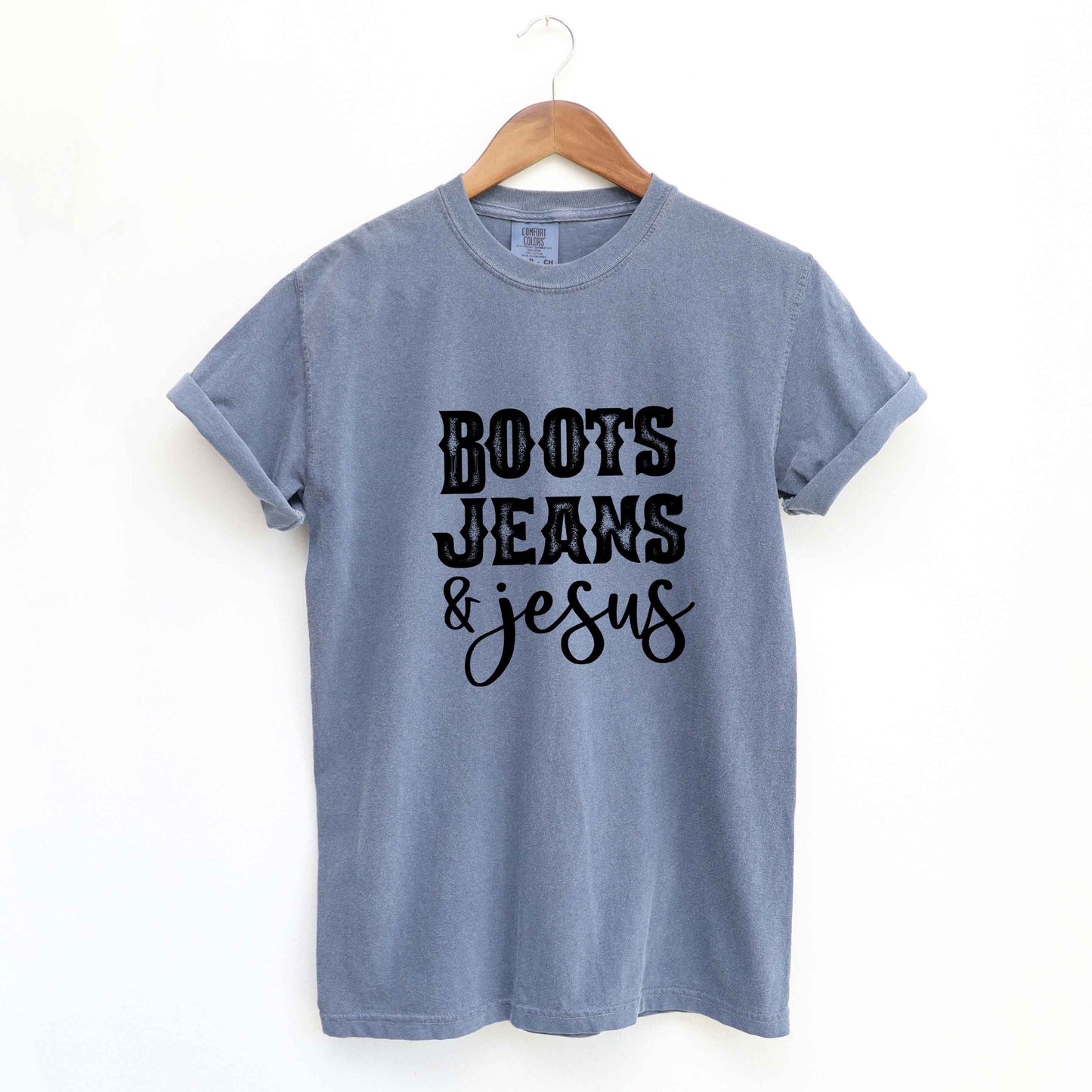 Boots Jeans And Jesus | Garment Dyed Tee