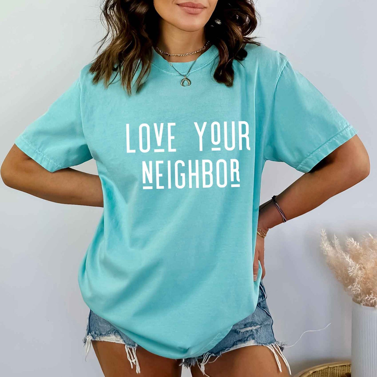 Love Your Neighbor  | Garment Dyed Tee