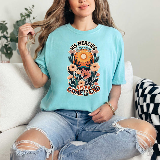 His Mercies Never End | Garment Dyed Tee