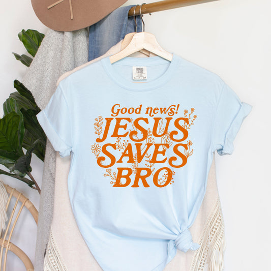 Jesus Saves Bro | Garment Dyed Tee