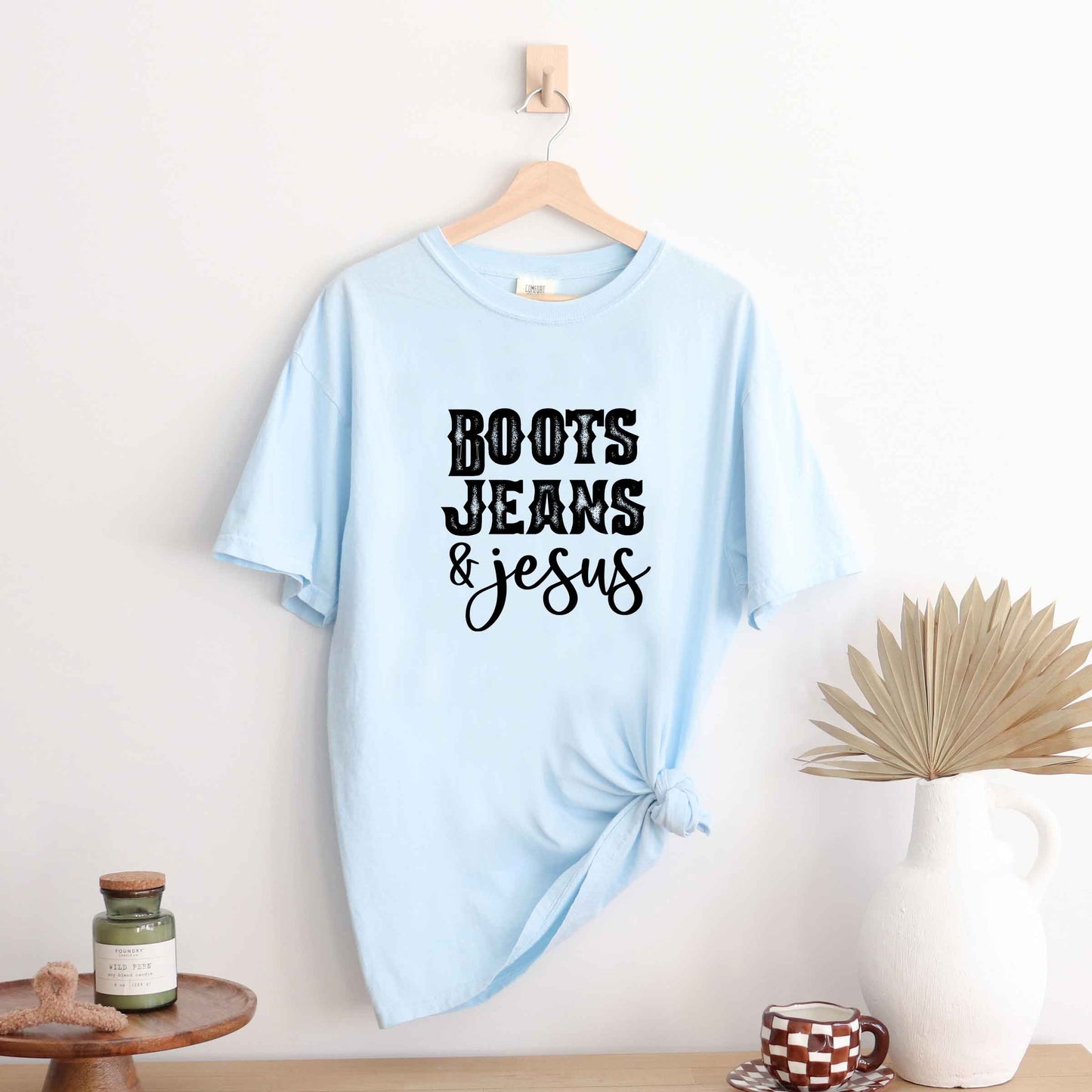 Boots Jeans And Jesus | Garment Dyed Tee