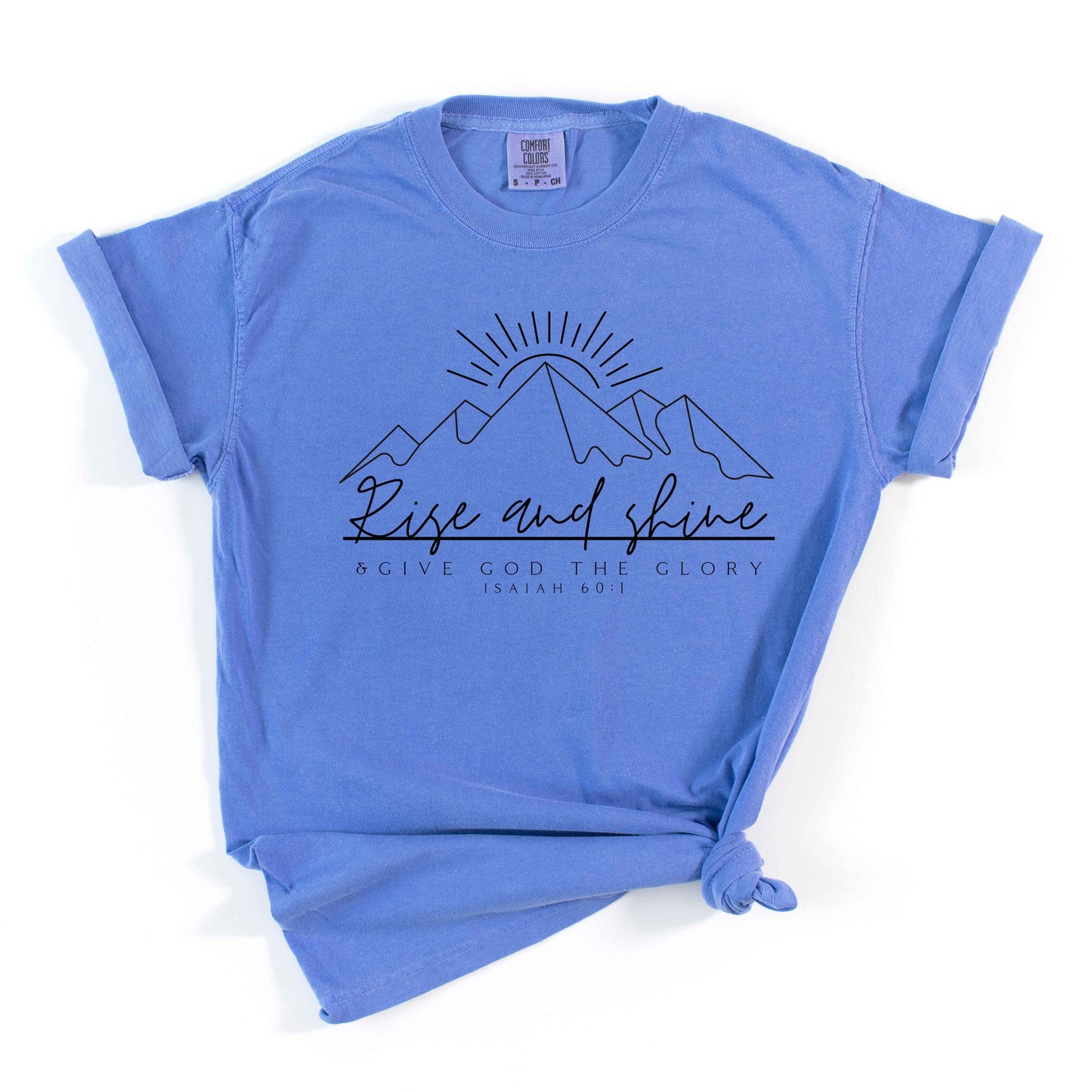 Rise and Shine Glory | Garment Dyed Tee