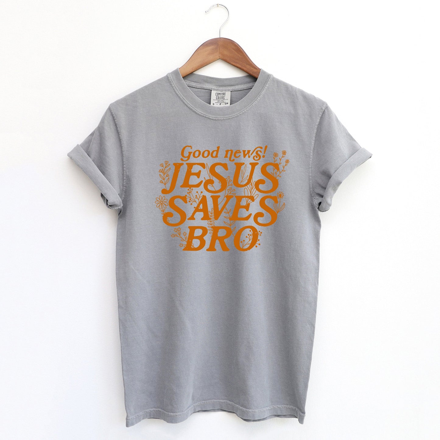 Jesus Saves Bro | Garment Dyed Tee