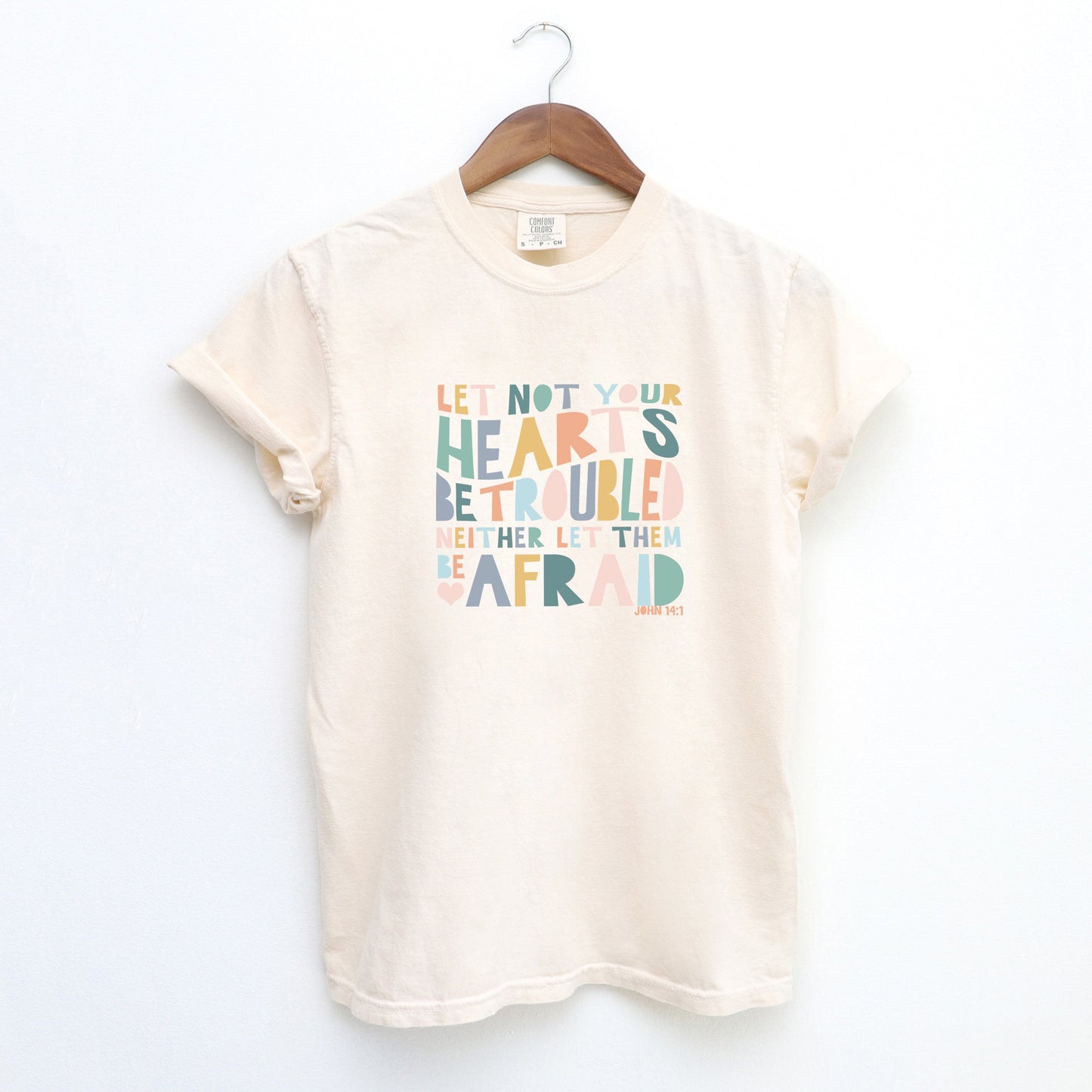 Let Not Your Hearts Be Troubled | Garment Dyed Tee
