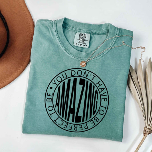Don't Have To Be Perfect | Garment Dyed Tee