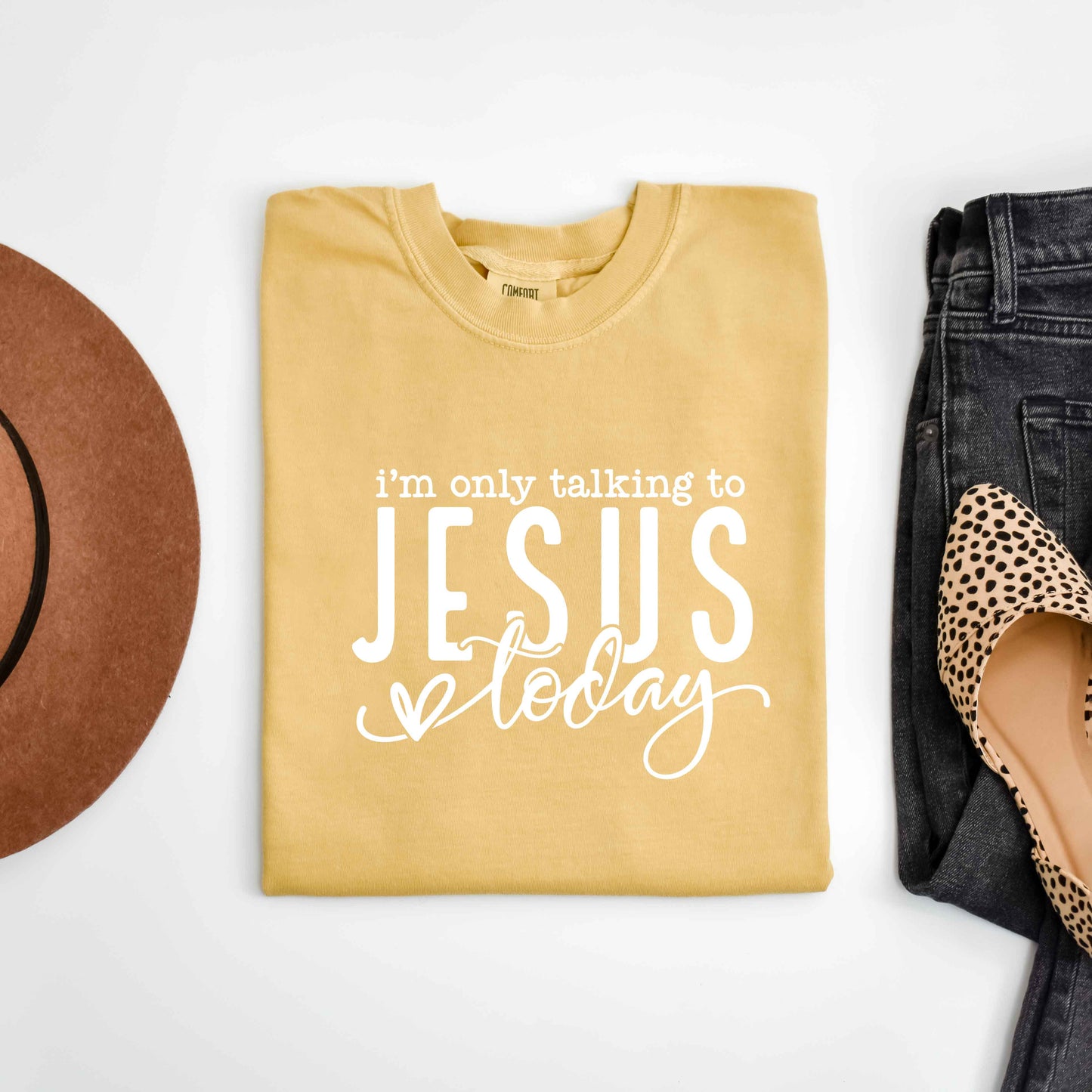 Only Talking To Jesus Today | Garment Dyed Tee