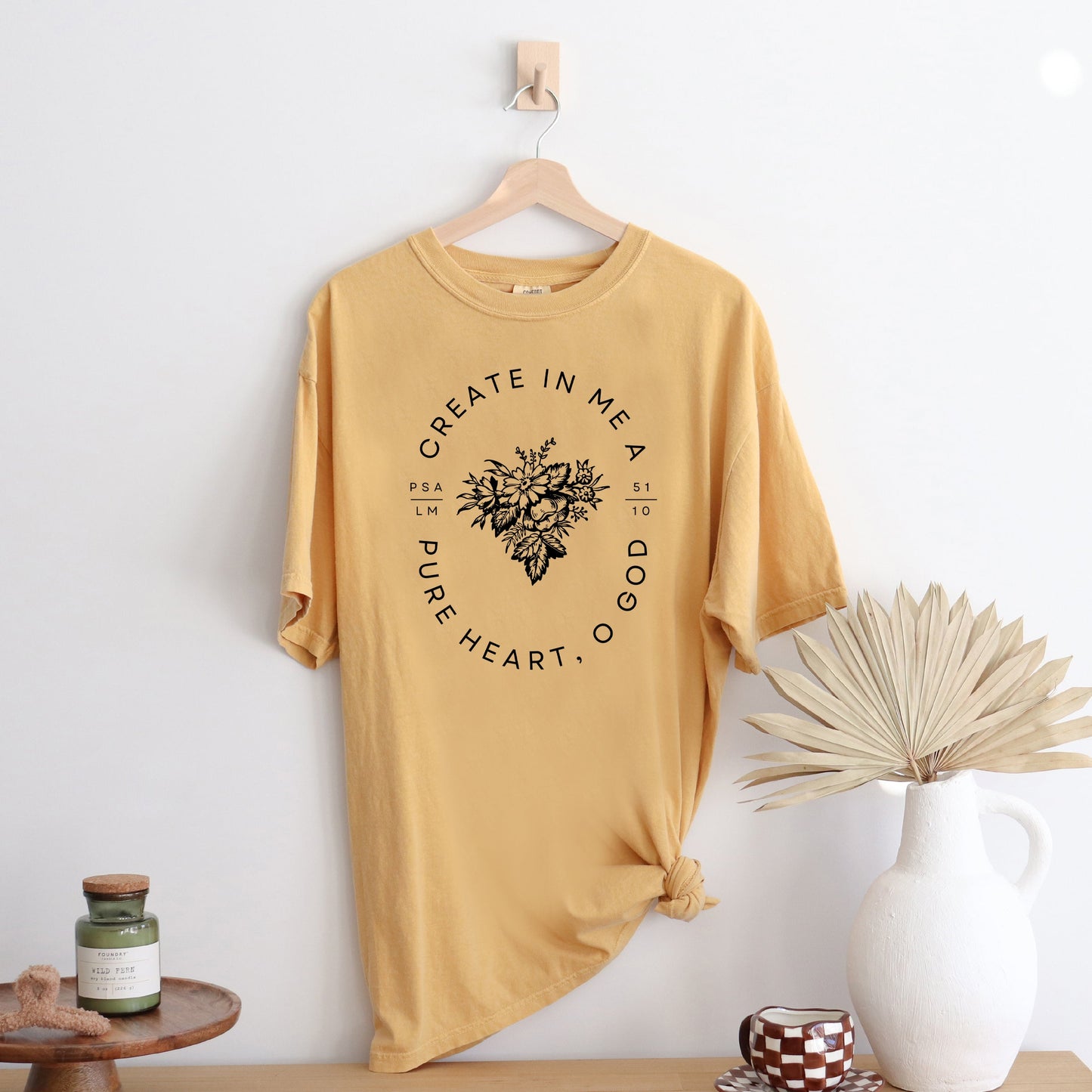 Create In Me A Pure Heart | Garment Dyed Tee