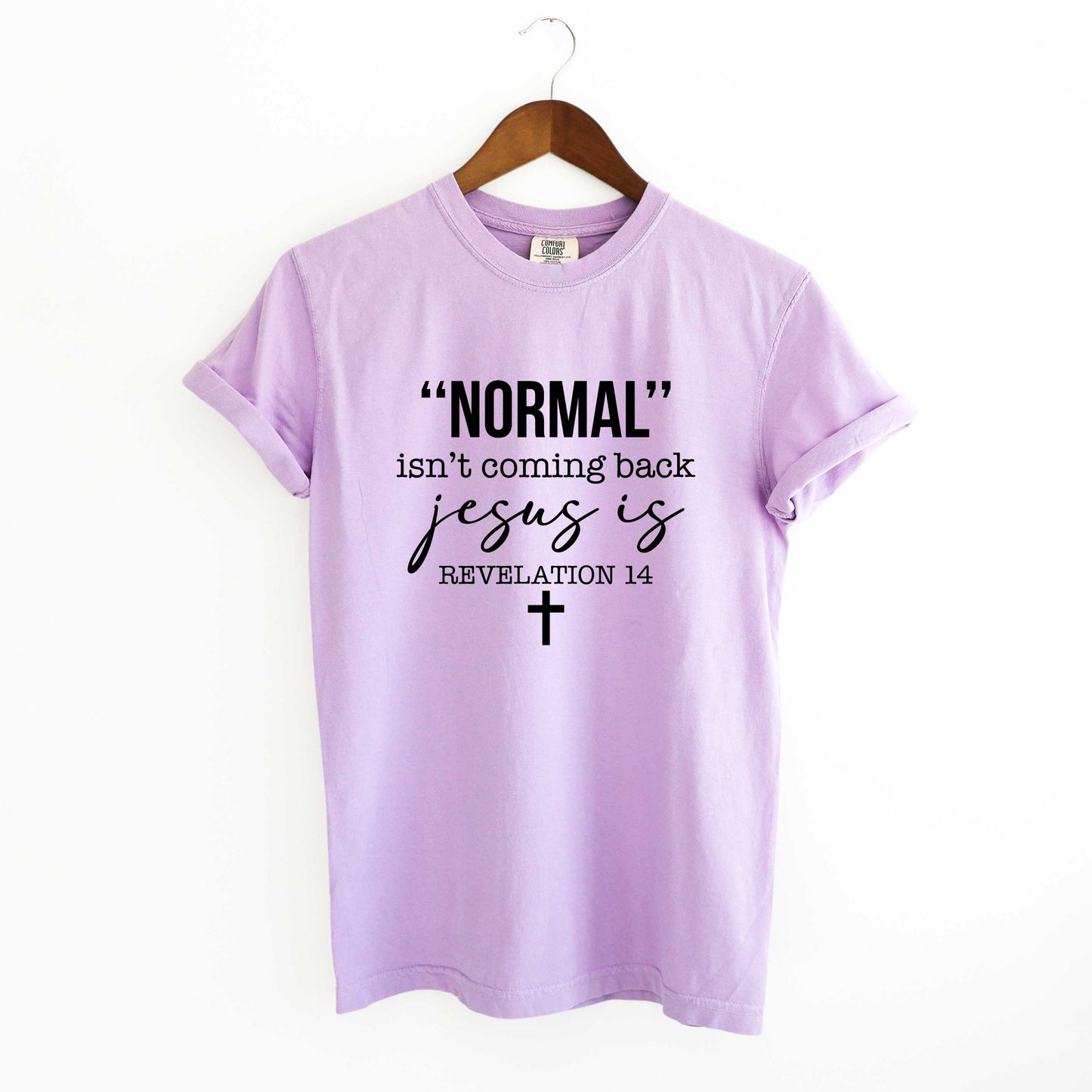 Normal Isn't Coming Back Jesus Is | Garment Dyed Tee