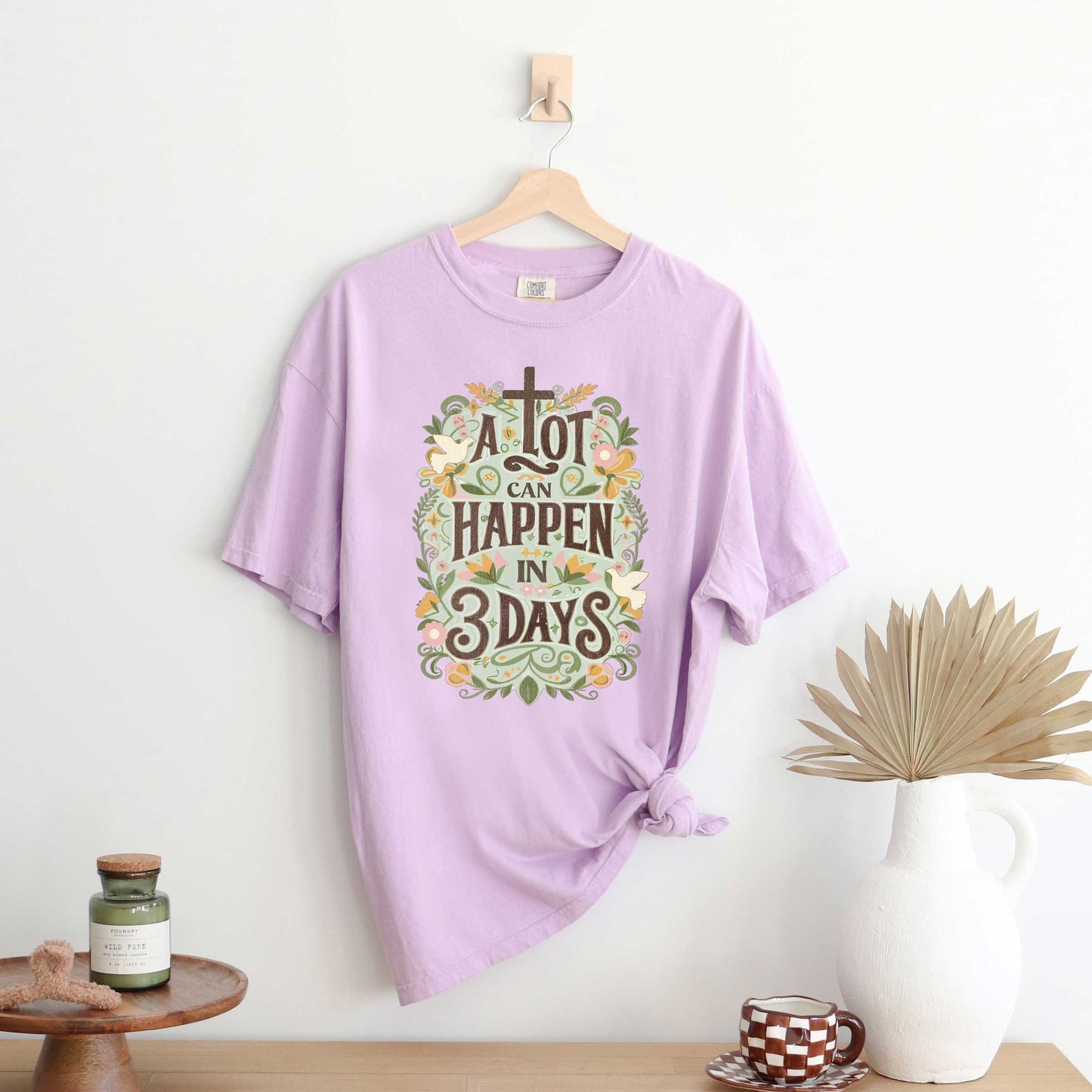 A Lot Can Happen In 3 Days Floral | Garment Dyed Tee