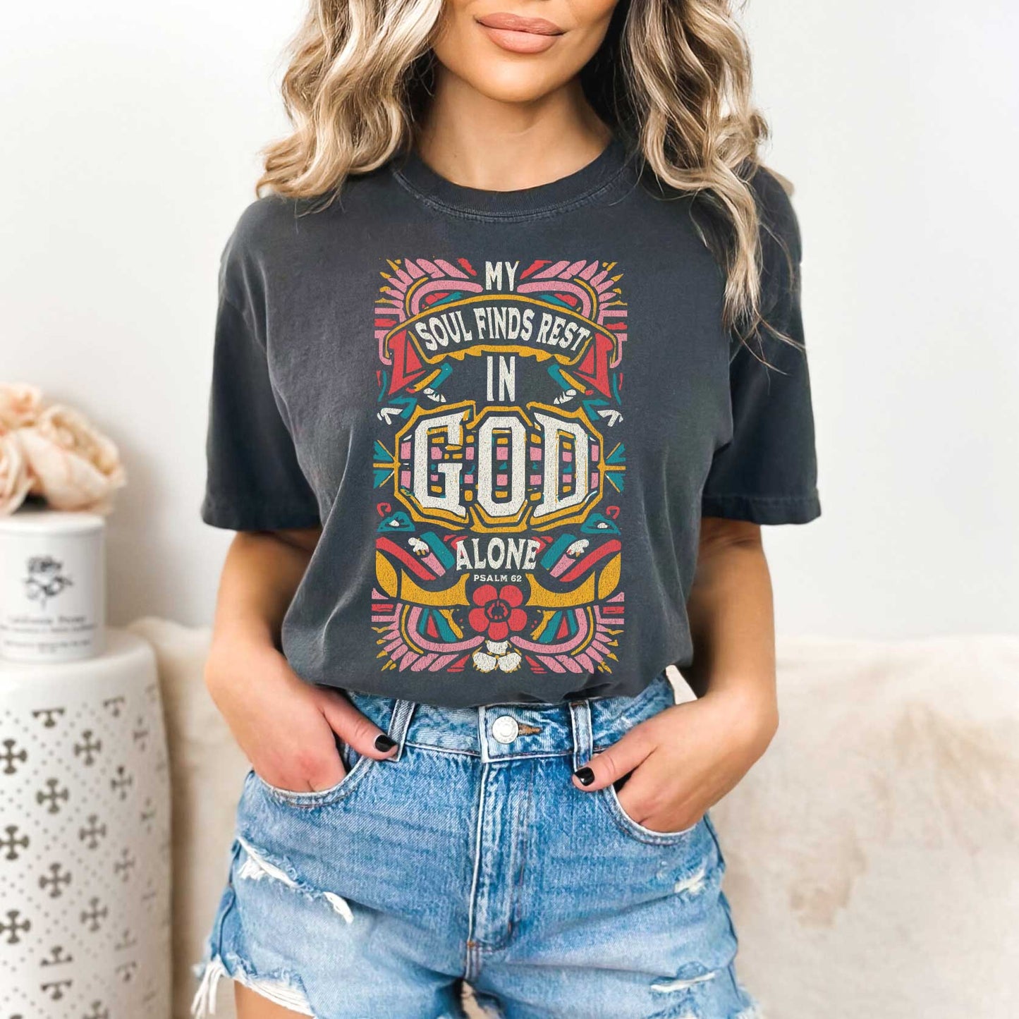 My Soul Finds Rest | Garment Dyed Tee