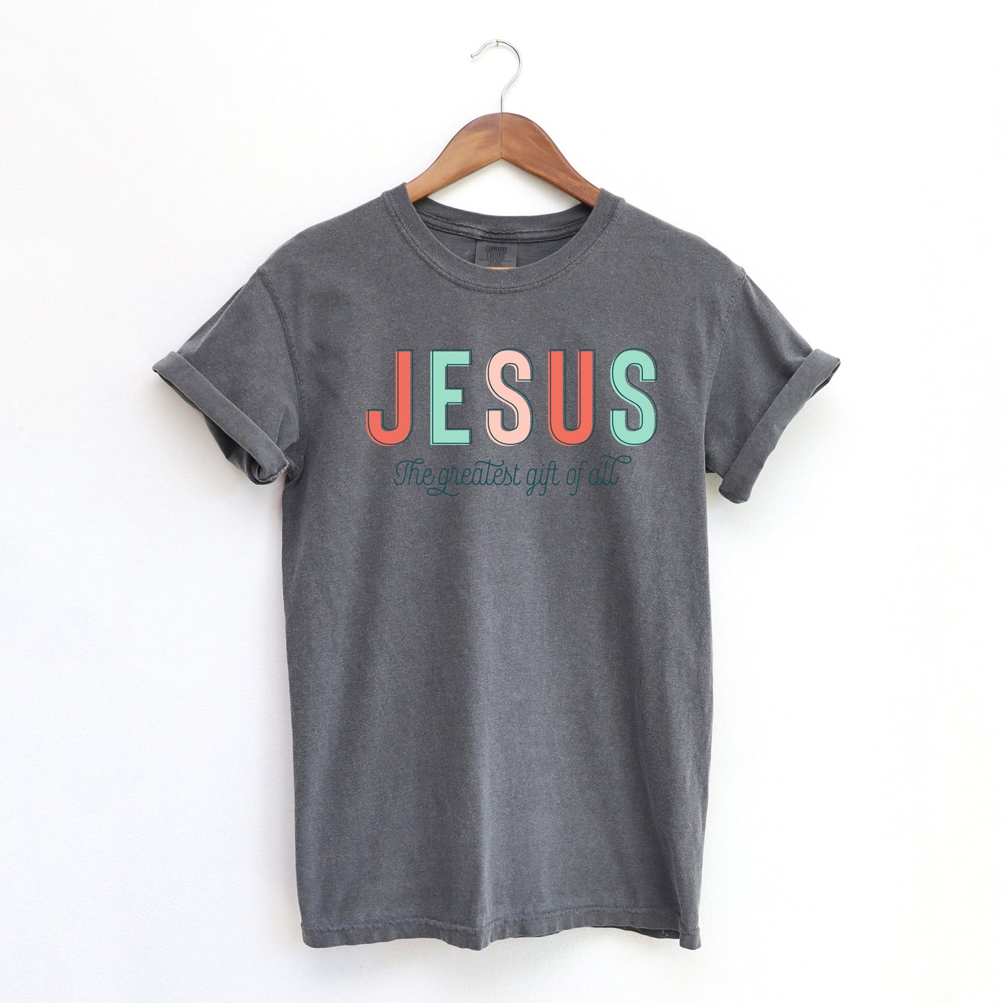 Jesus The Greatest Gift | Garment Dyed Tee