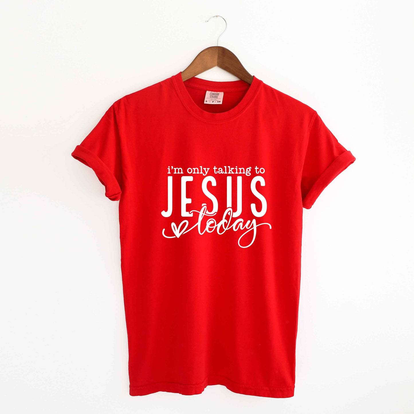 Only Talking To Jesus Today | Garment Dyed Tee