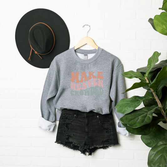 Make Heaven Crowded Wavy | Sweatshirt