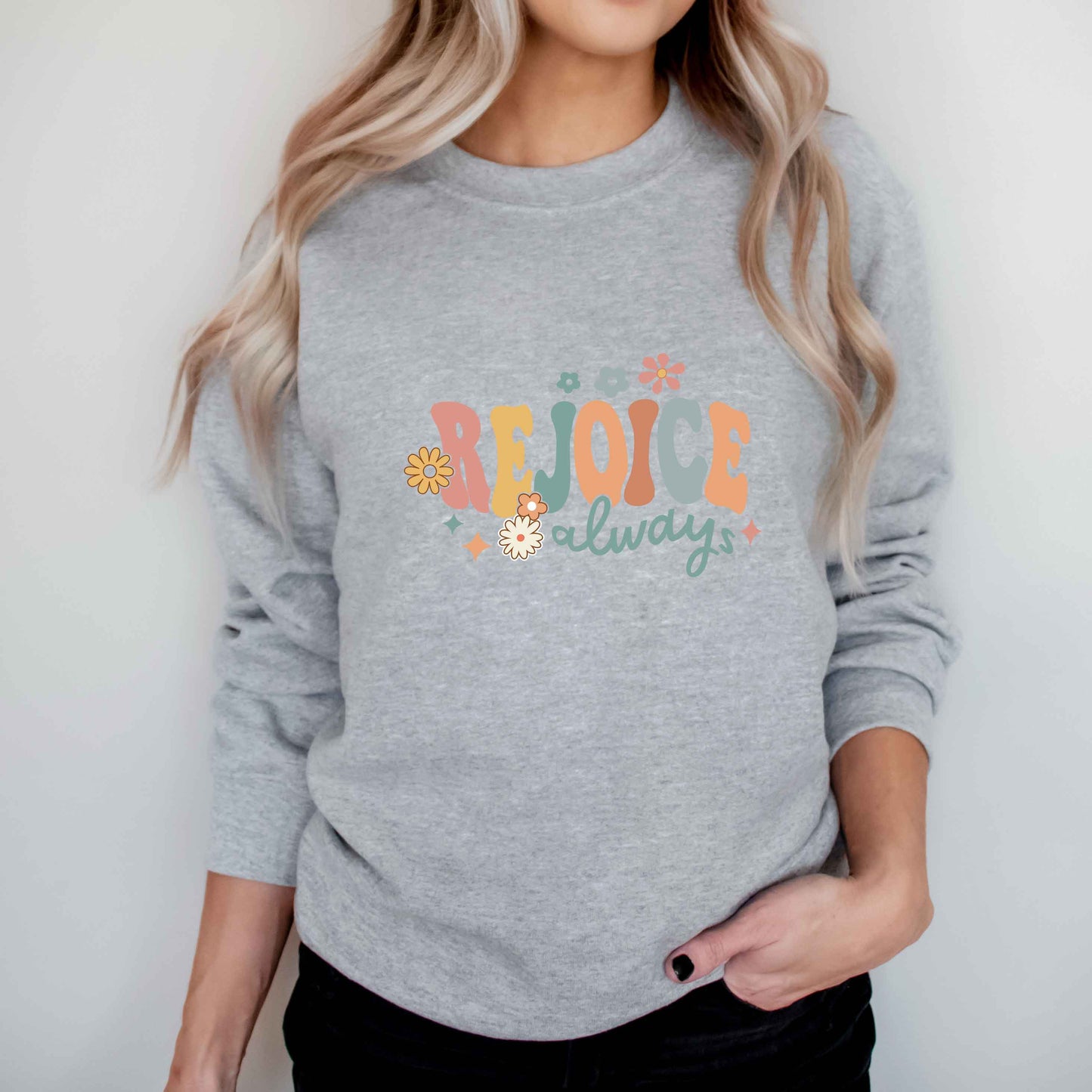 Rejoice Always Flowers | Sweatshirt