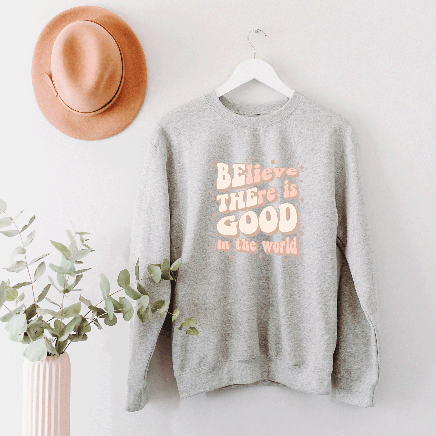 Be The Good In The World  | Sweatshirt