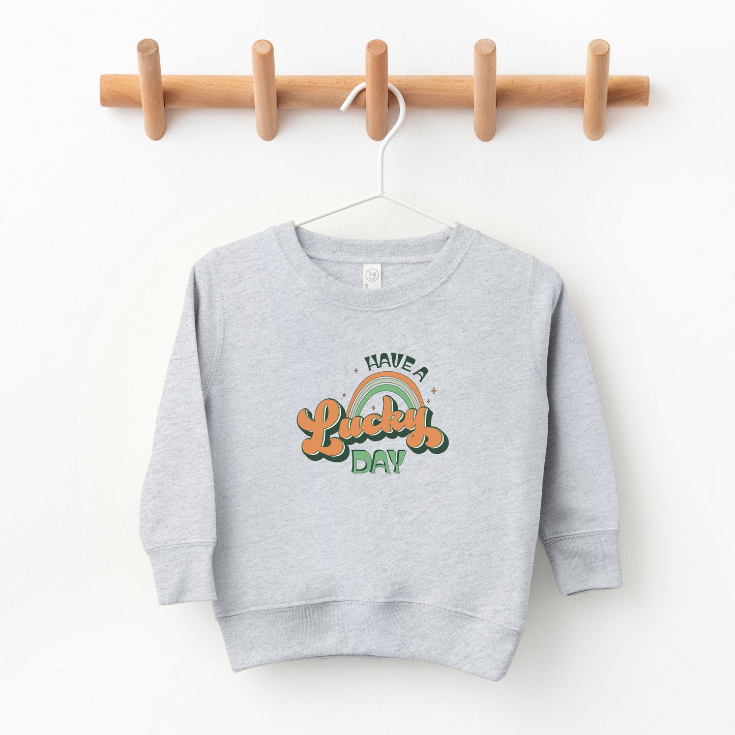 Have A Lucky Day | Toddler Sweatshirt