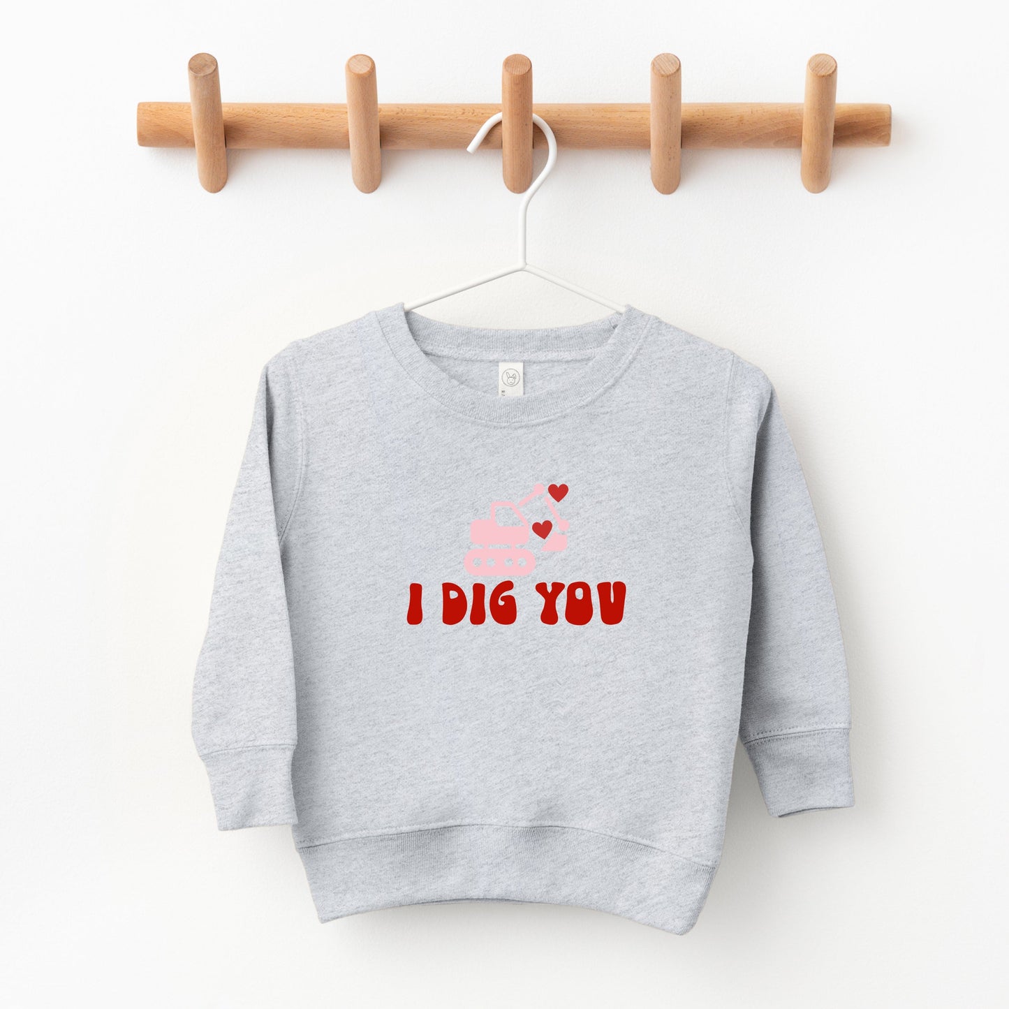 I Dig You | Toddler Sweatshirt