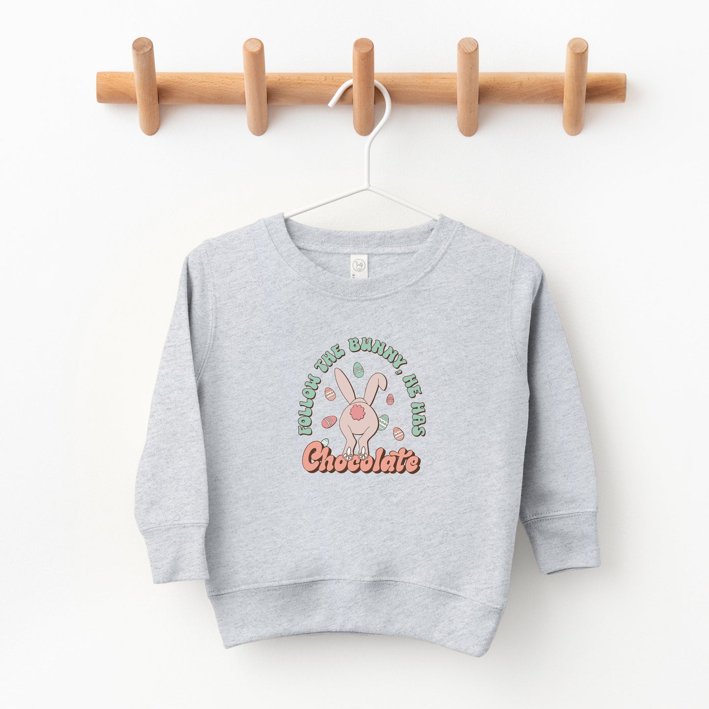 Follow The Bunny He Has Chocolate | Toddler Sweatshirt