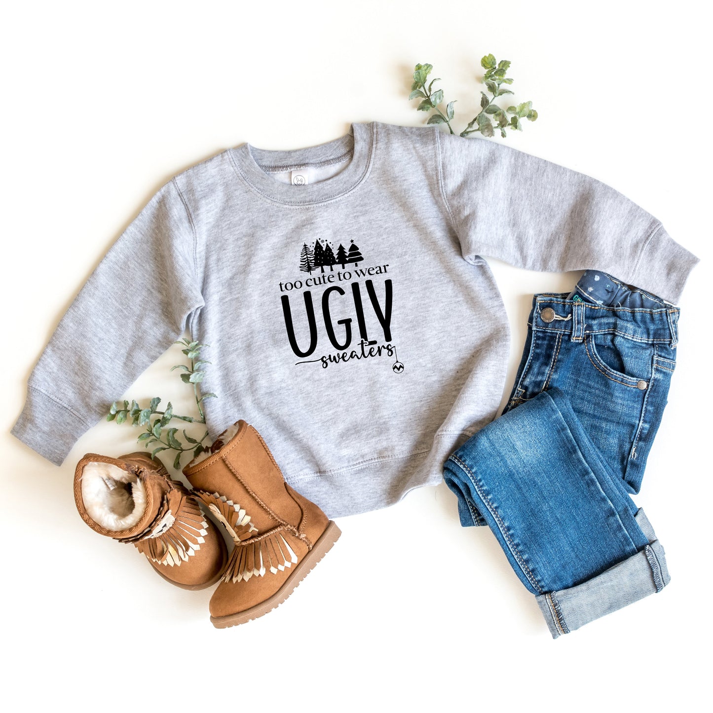 Too Cute For Ugly Sweaters | Toddler Sweatshirt