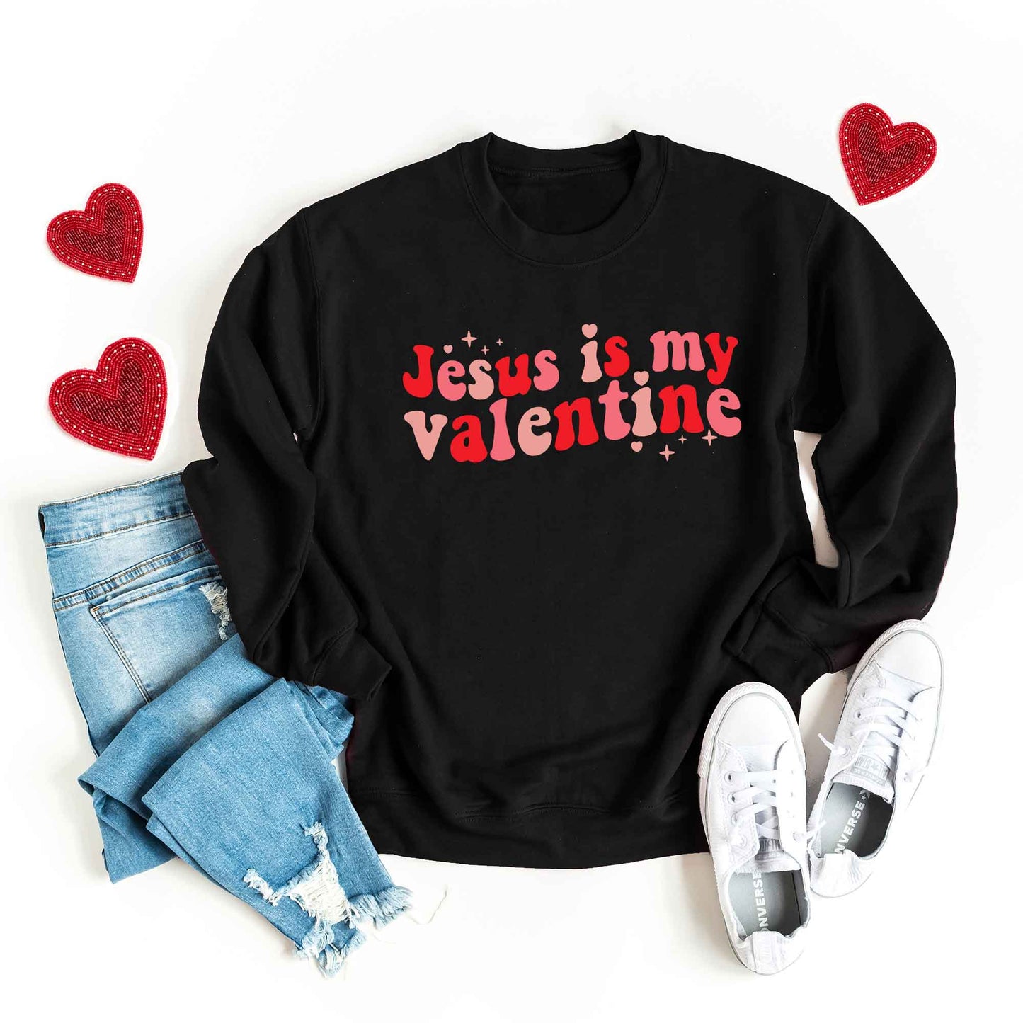 Jesus Is My Valentine | Sweatshirt