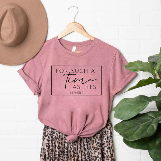 Such A Time As This | Short Sleeve Crew Neck