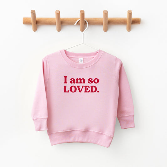 I Am So Loved | Toddler Sweatshirt