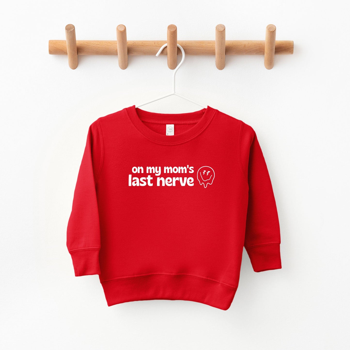 Mom's Last Nerve | Toddler Sweatshirt