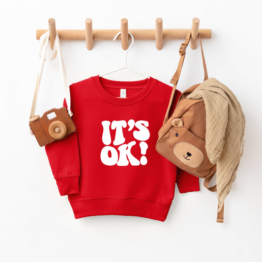 It's Ok | Toddler Sweatshirt