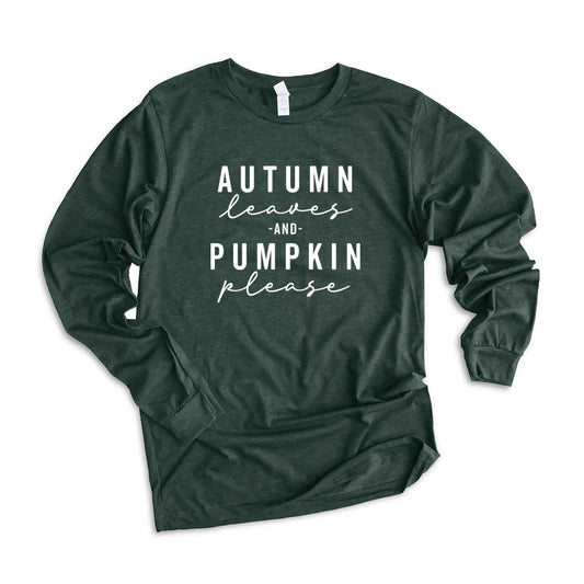 Autumn Leaves And Pumpkin Please | Long Sleeve Crewneck