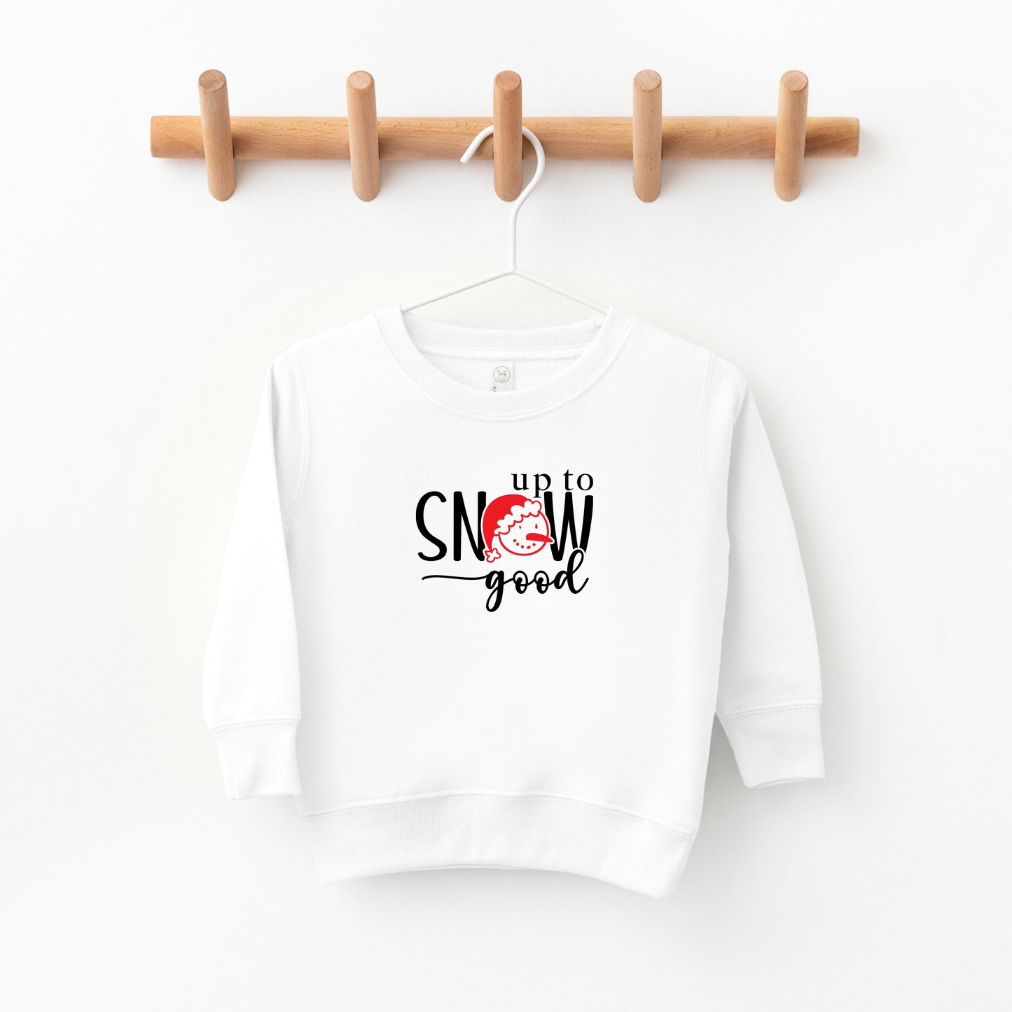 Up To Snow Good | Toddler Sweatshirt