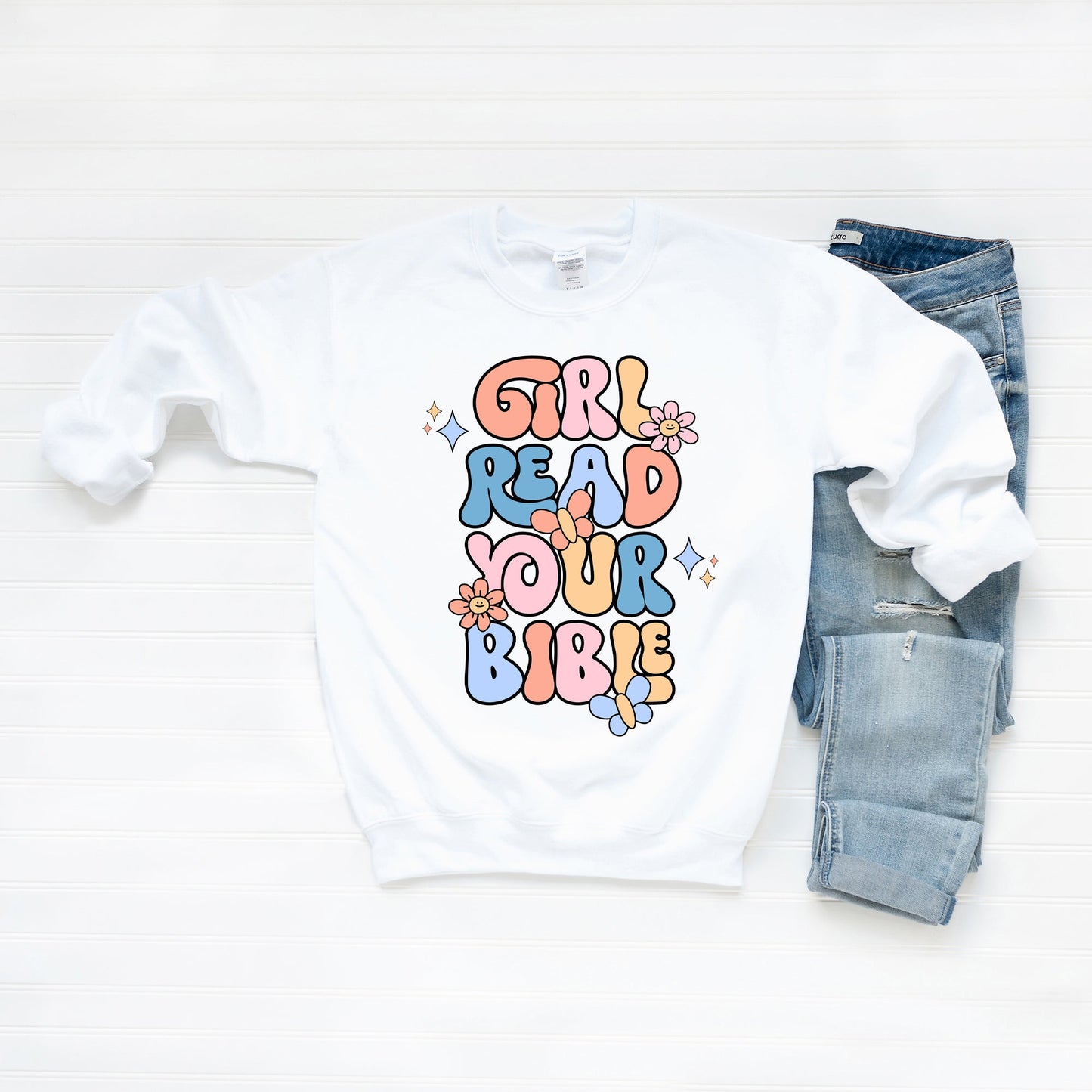 Girl Read Your Bible | Sweatshirt