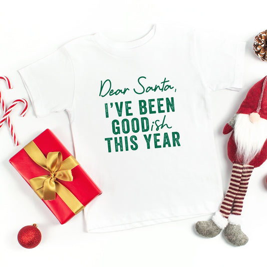 Dear Santa I've Been Goodish This Year | Youth Short Sleeve Crew Neck
