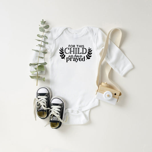 For This Child We Have Prayed | Baby Long Sleeve Onesie