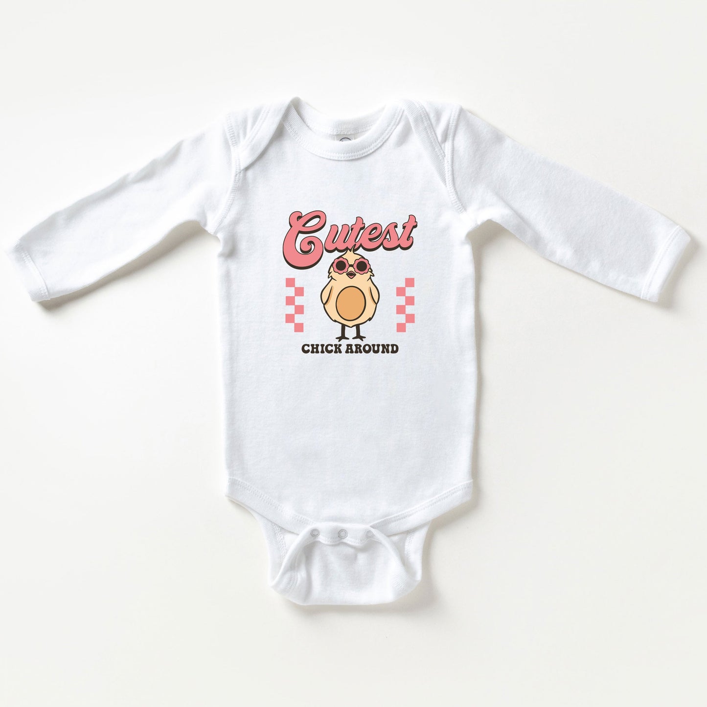 Cutest Chick Around | Baby Long Sleeve Onesie